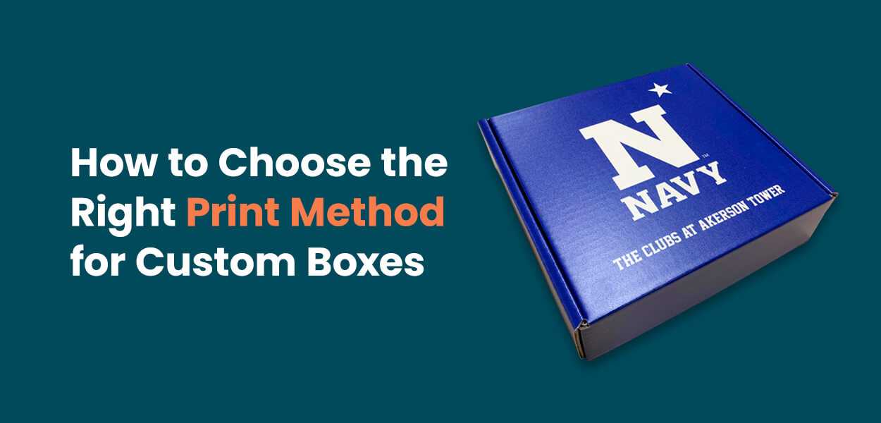 How to Choose the Right Print Method for Custom Boxes