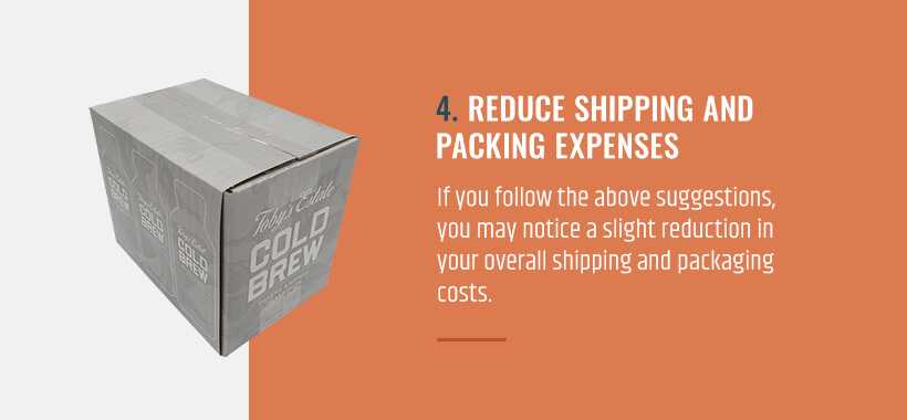 reduce shipping and packing expenses