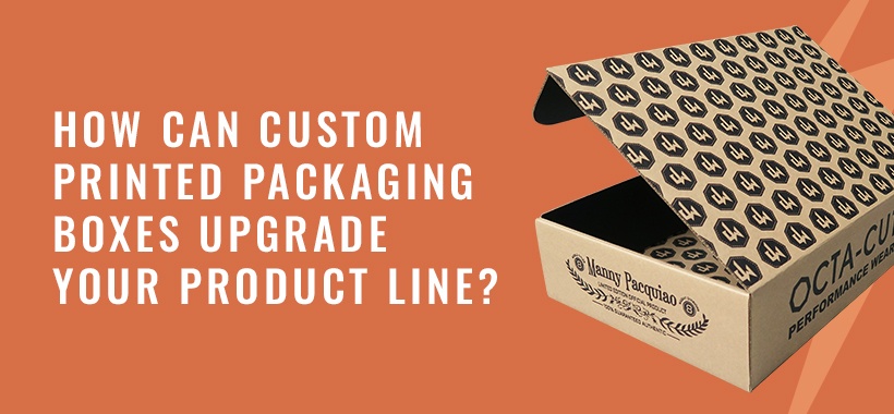 How Custom Printed Boxes Upgrade Your Products? | Bolt Boxes