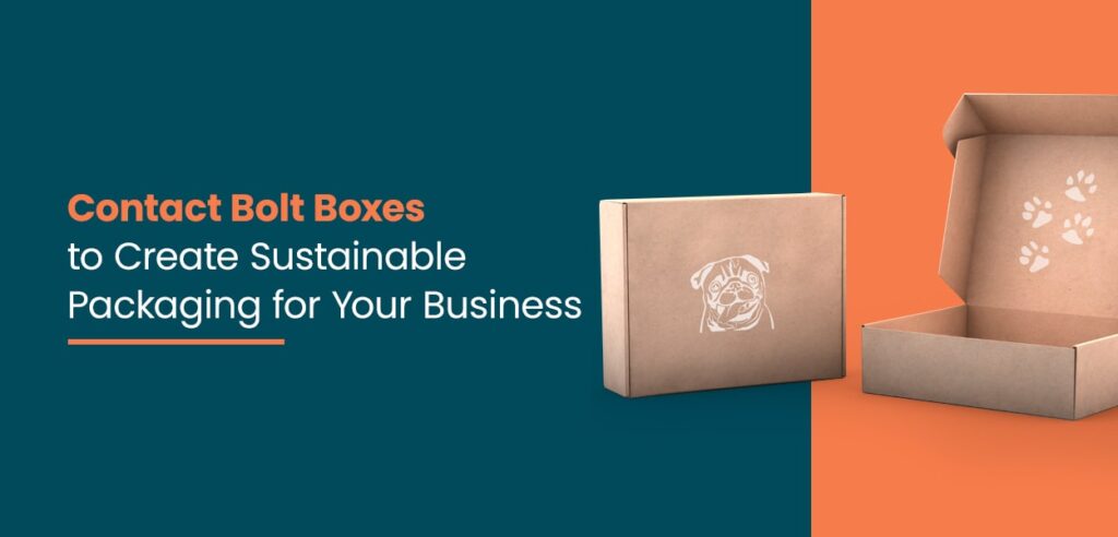 Contact Bolt Boxes to create sustainable packaging
